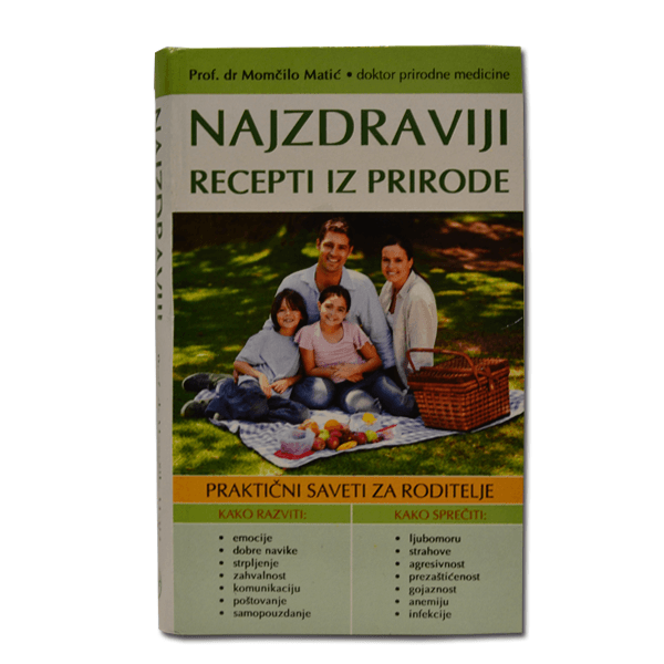 Najzdraviji recepti iz prirode za decu i mlade Dr Momčilo Matić