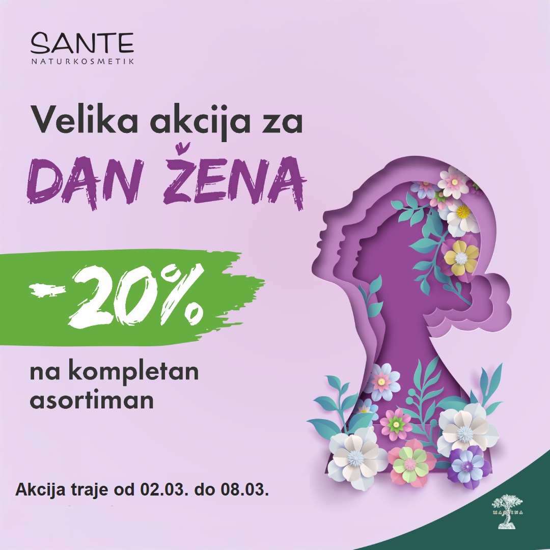 SANTE AKCIJA - 20% POVODOM DANA ŽENA NA CEO ASORTIMAN
