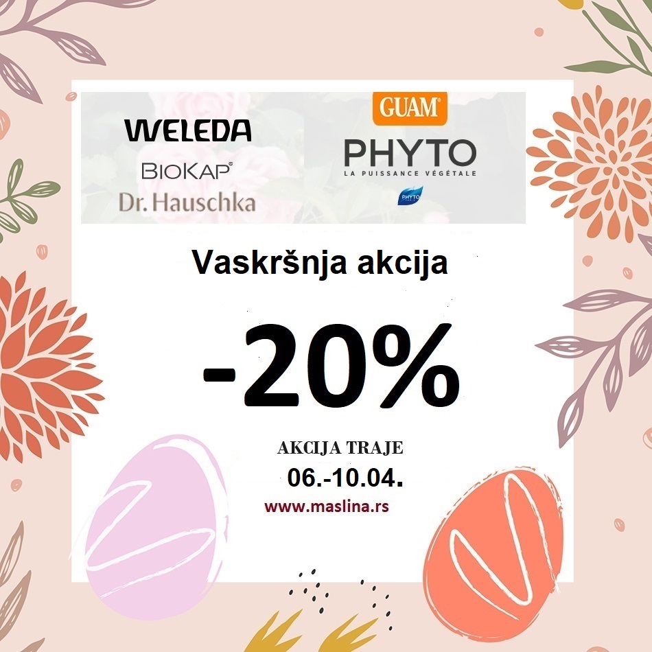  VASKRŠNJI  POPUST  -20% NA CEO ASORTIMAN WELEDA-DR HAUSCHKA-PHYTO-BIOKAP-GUAM