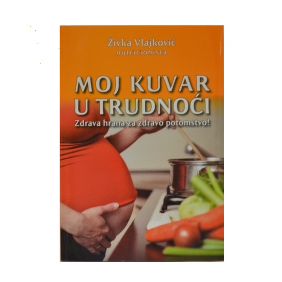 Živka Vlajković Moj kuvar u trudnoći