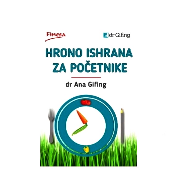 Hrono ishrana za početnike Dr. Ana Gifing