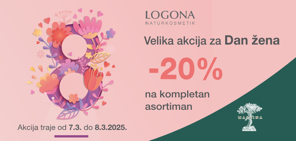LOGONA AKCIJA - 20% POVODOM DANA ŽENA NA CEO ASORTIMAN