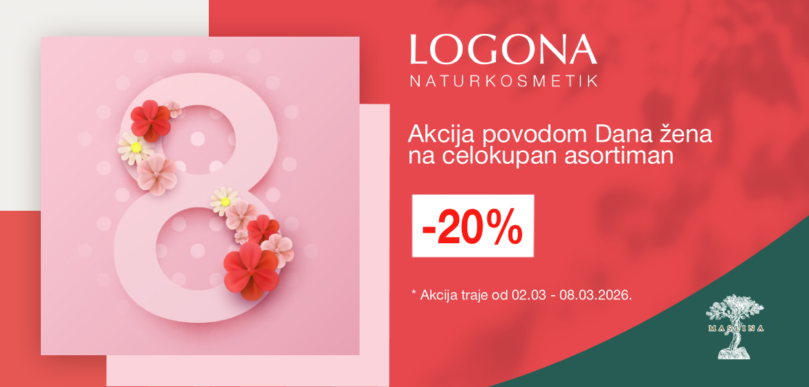 LOGONA AKCIJA - 20% POVODOM DANA ŽENA NA CEO ASORTIMAN